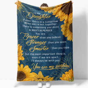 Floral Sunflower Blanket to My Daughter Gift, You're Braver Stronger Smarter Blanket from Mother