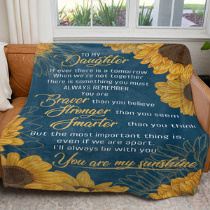 Floral Sunflower Blanket to My Daughter Gift, You're Braver Stronger Smarter Blanket from Mother