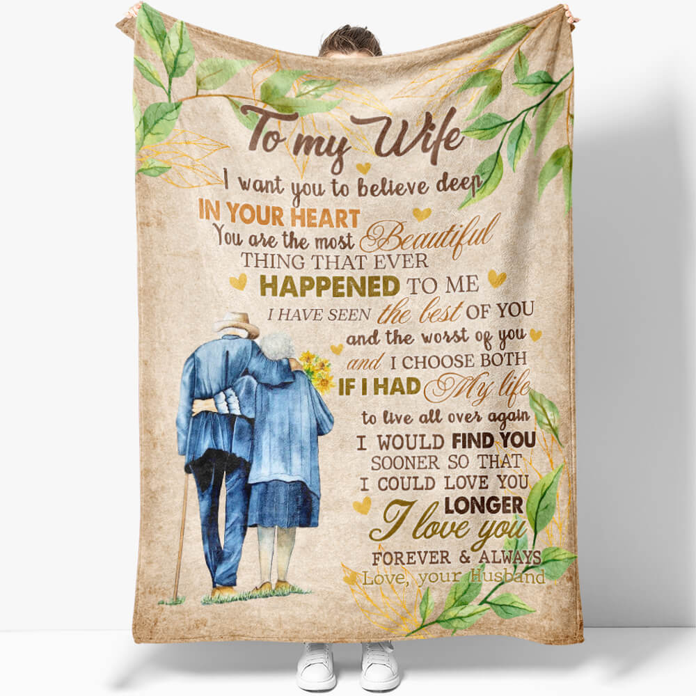 Elder Couple Blanket Gift, To My Wife You Are The Most Beautiful Thing, I Would Find You Sooner, Love You Longer Blanket 