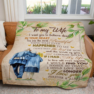Elder Couple Blanket Gift, To My Wife You Are The Most Beautiful Thing, I Would Find You Sooner, Love You Longer Blanket 