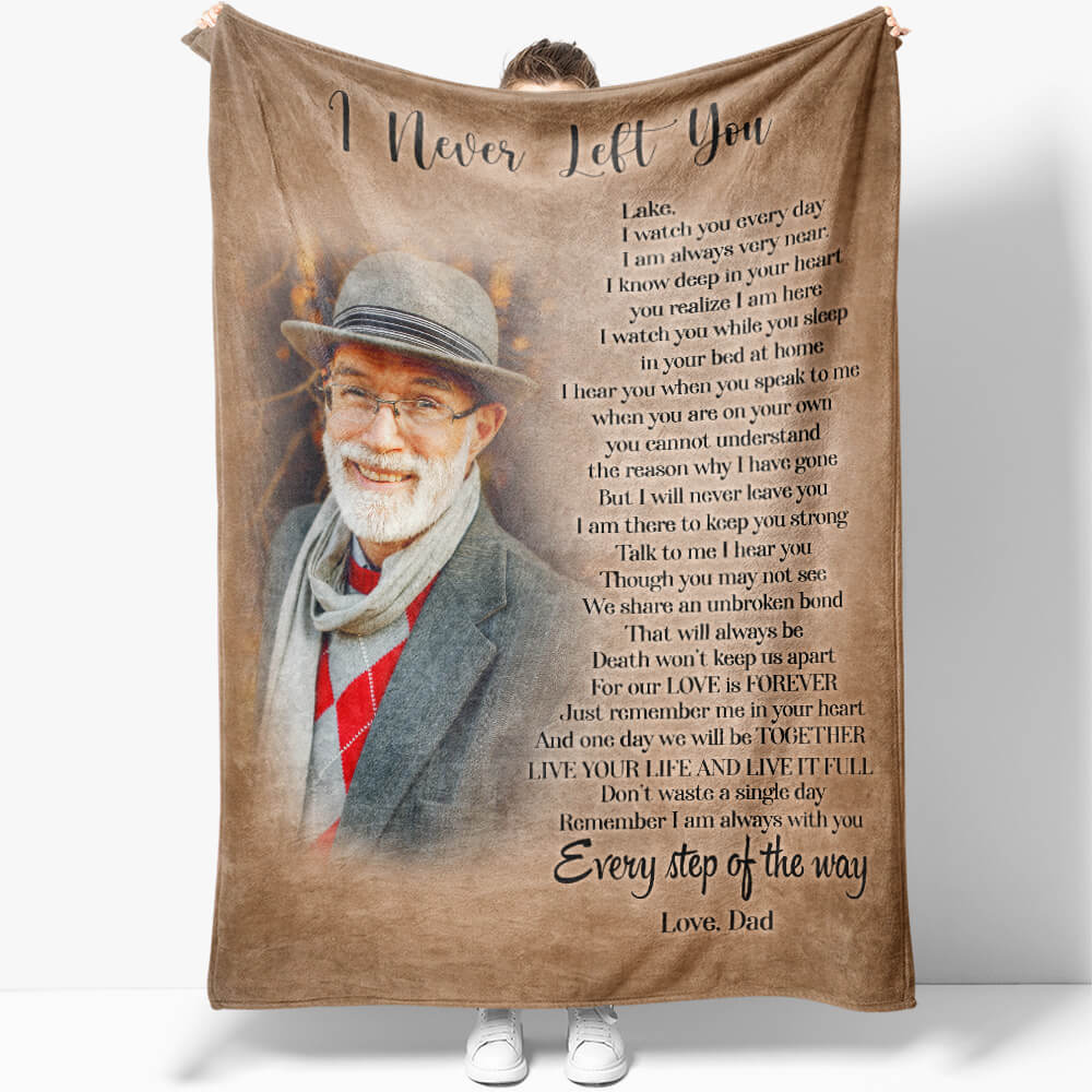 I Never Left You Custom Photo Blanket, Sympathy Blanket for Loss Of Father