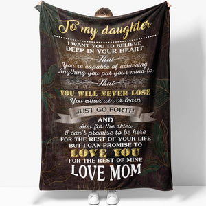 You Believe Deep In Your Heart Mom To Daughter Throw Blanket