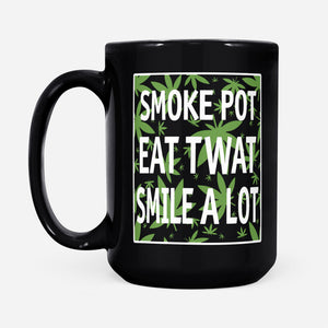 420 Pot Eat Twat Smile A Lot Happy Stoner DS Black Mug