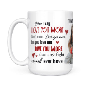 Mug Gift for Wife When I say I love you more 210123M16