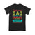 The Best Kind Of Dad Raises A Stubborn Daughter She Has Anger Issues But I Love Her Funny Father's Day Gift Ideas for Dad - Standard T-shirt