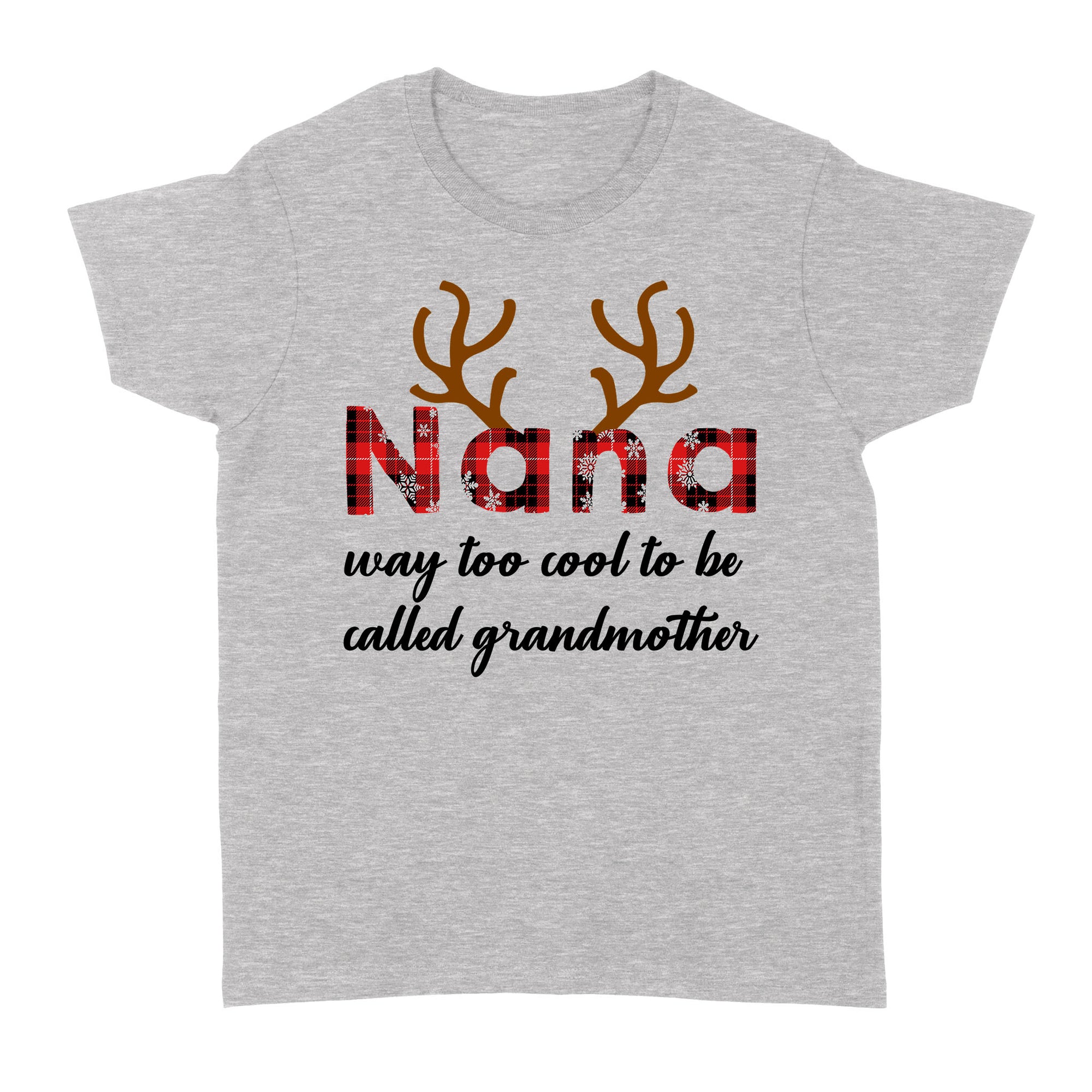 Funny Christmas Gifts Ideas for Grandma Nana Way Too Cool To Be Called Grandmother Deer Christmas Xmas - Standard Women's T-shirt