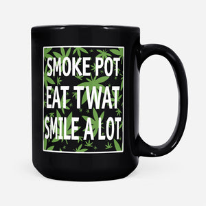 420 Pot Eat Twat Smile A Lot Happy Stoner DS Black Mug