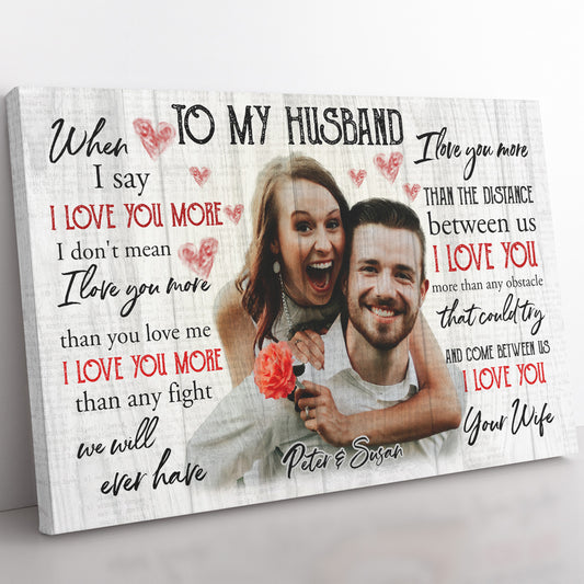 Personalized Canvas Gift Ideas to My Husband, I Say I Love You 20121809