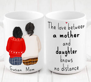 Personalized Daughter and Mom Mug, The Love Between a Mother and Daughter Knows No Distance Mug