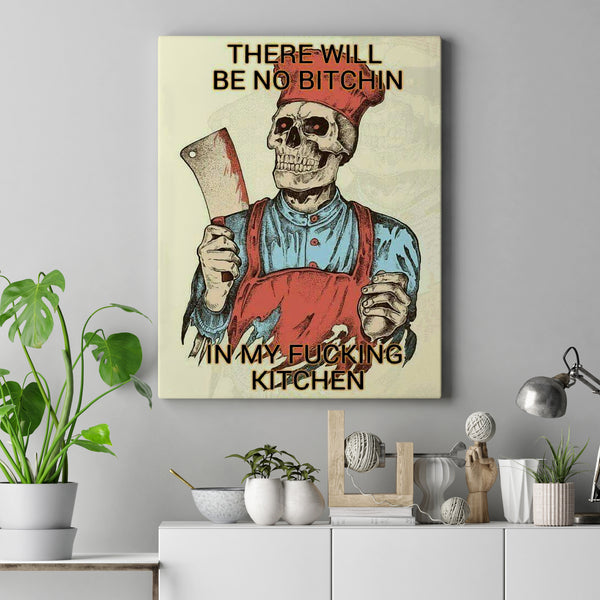 no bitchin in my kitchen, funny mom cooking quotes, Hilarious Kitchen Gag  Gifts | Poster