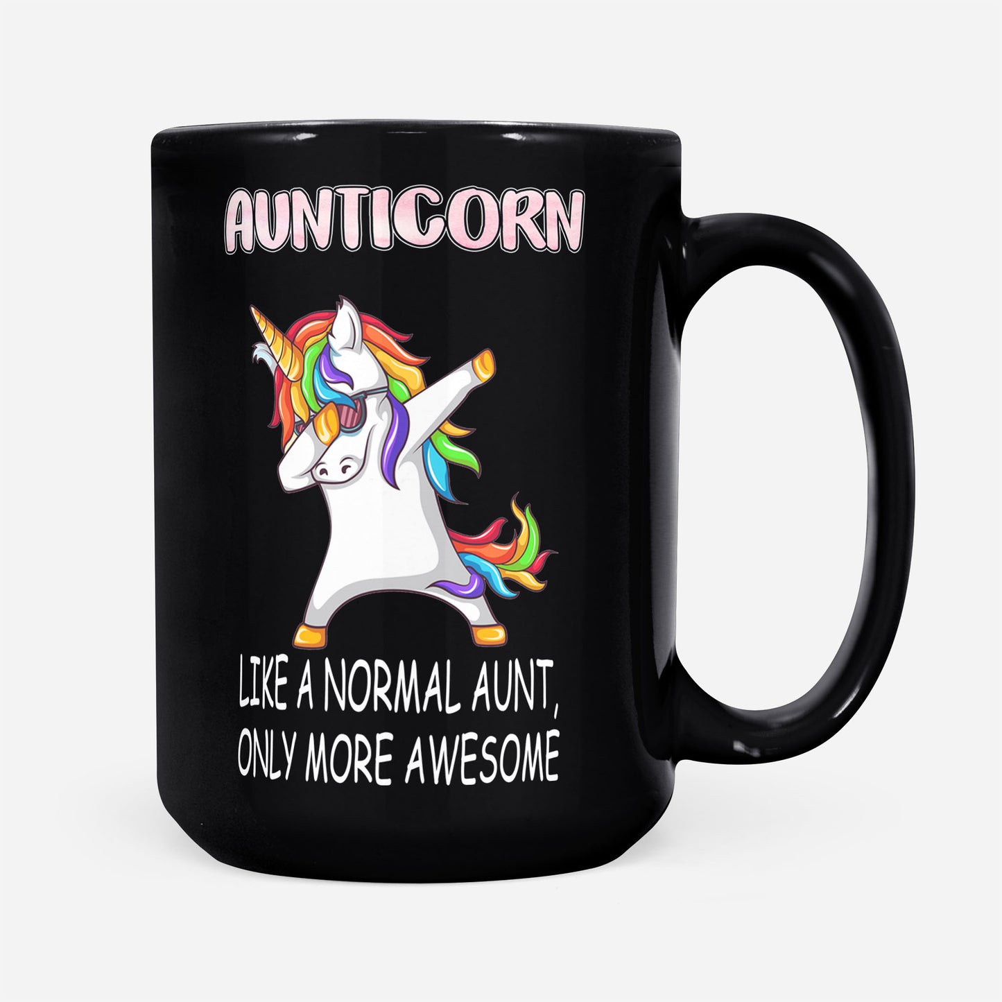 Aunticorn Like A Normal Aunt only More Awesome Gift Ideas For Aunt And Women W DS Black Mug