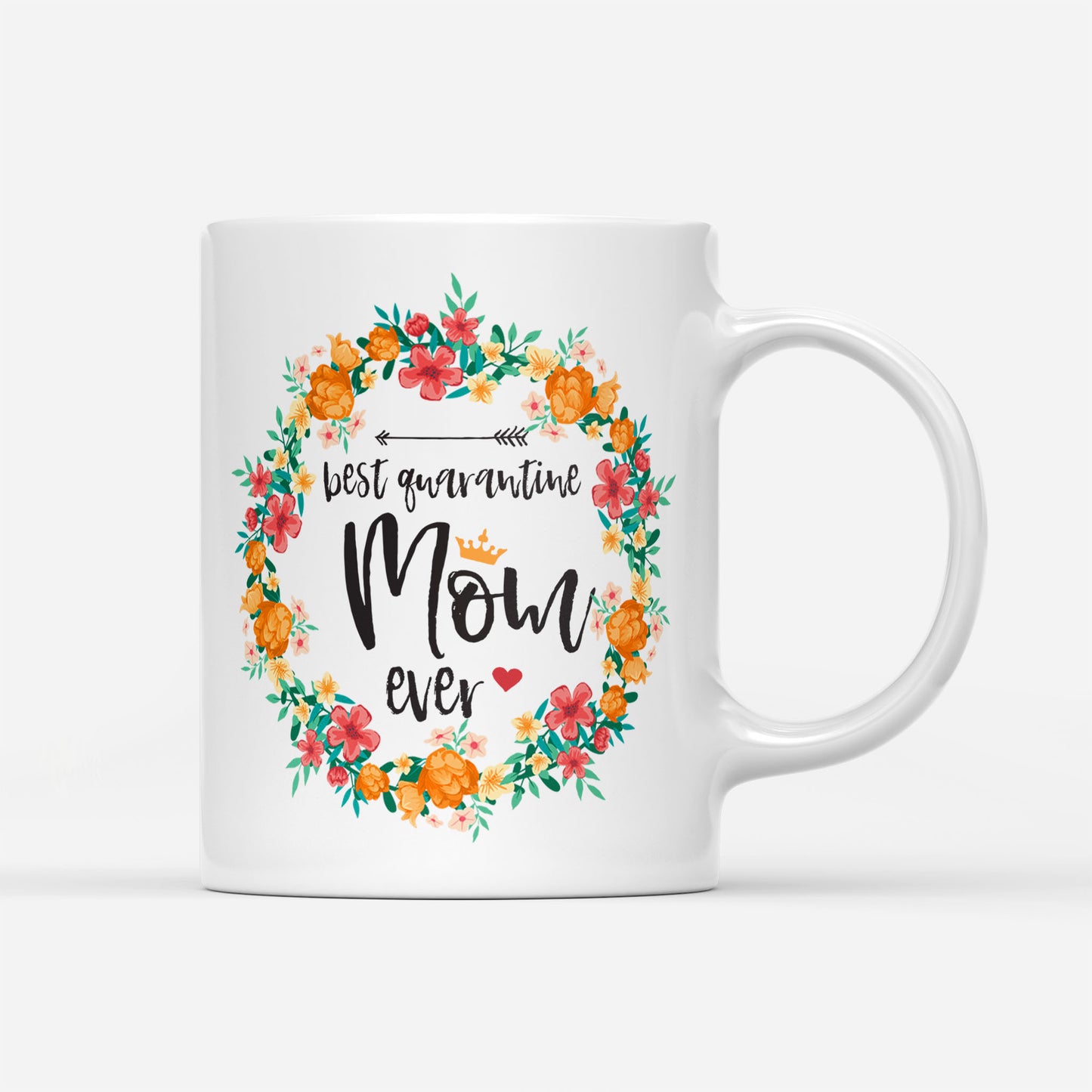 Best Quarantine Mom Ever Flora Gift Ideas For Mom Mothers Day B DS White Mug