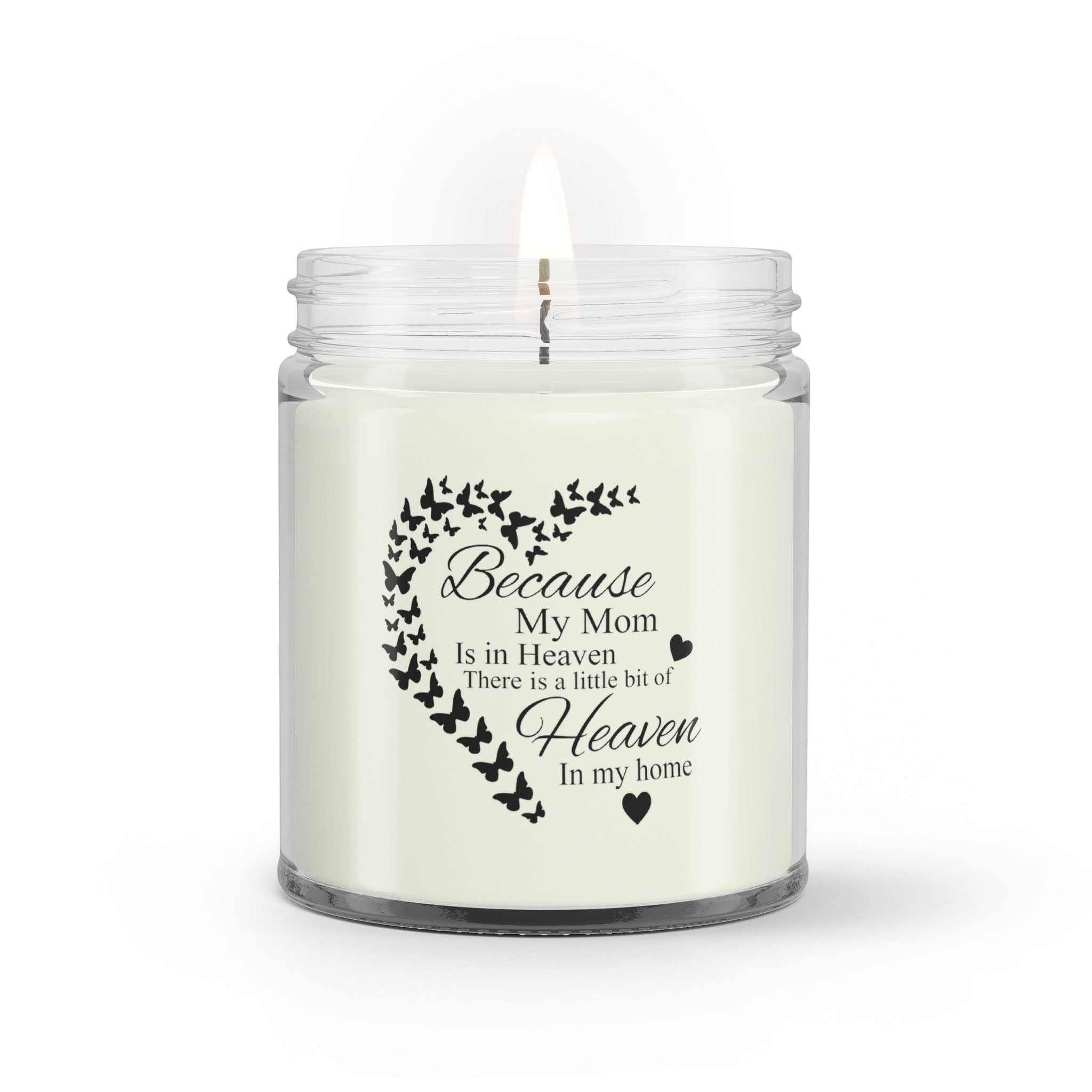 Because my Mom is in Heaven Loss of Mother Sympathy Candle