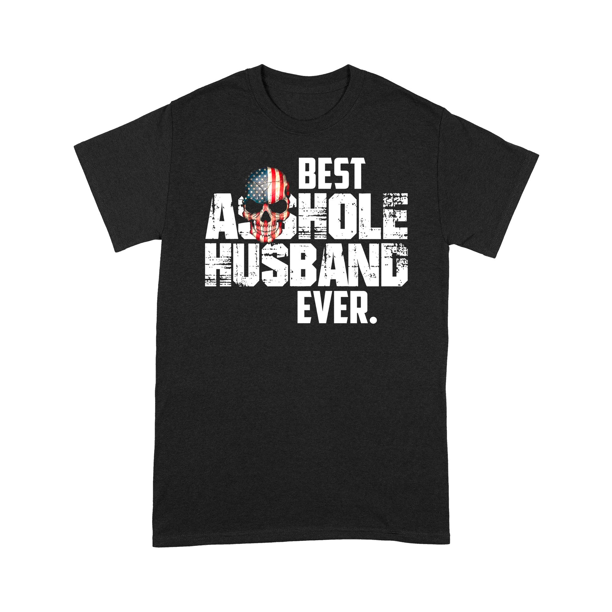 Best Asshole Husband Ever - Standard T-shirt