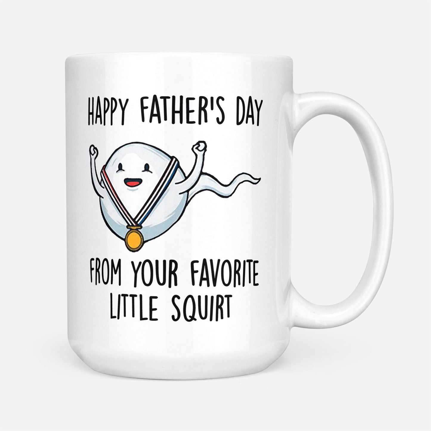 Happy Fathers Day From Your Favorite Little Squirt Funny Gift Ideas for Dad Fathers Day DS White Mug