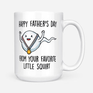 Happy Fathers Day From Your Favorite Little Squirt Funny Gift Ideas for Dad Fathers Day DS White Mug