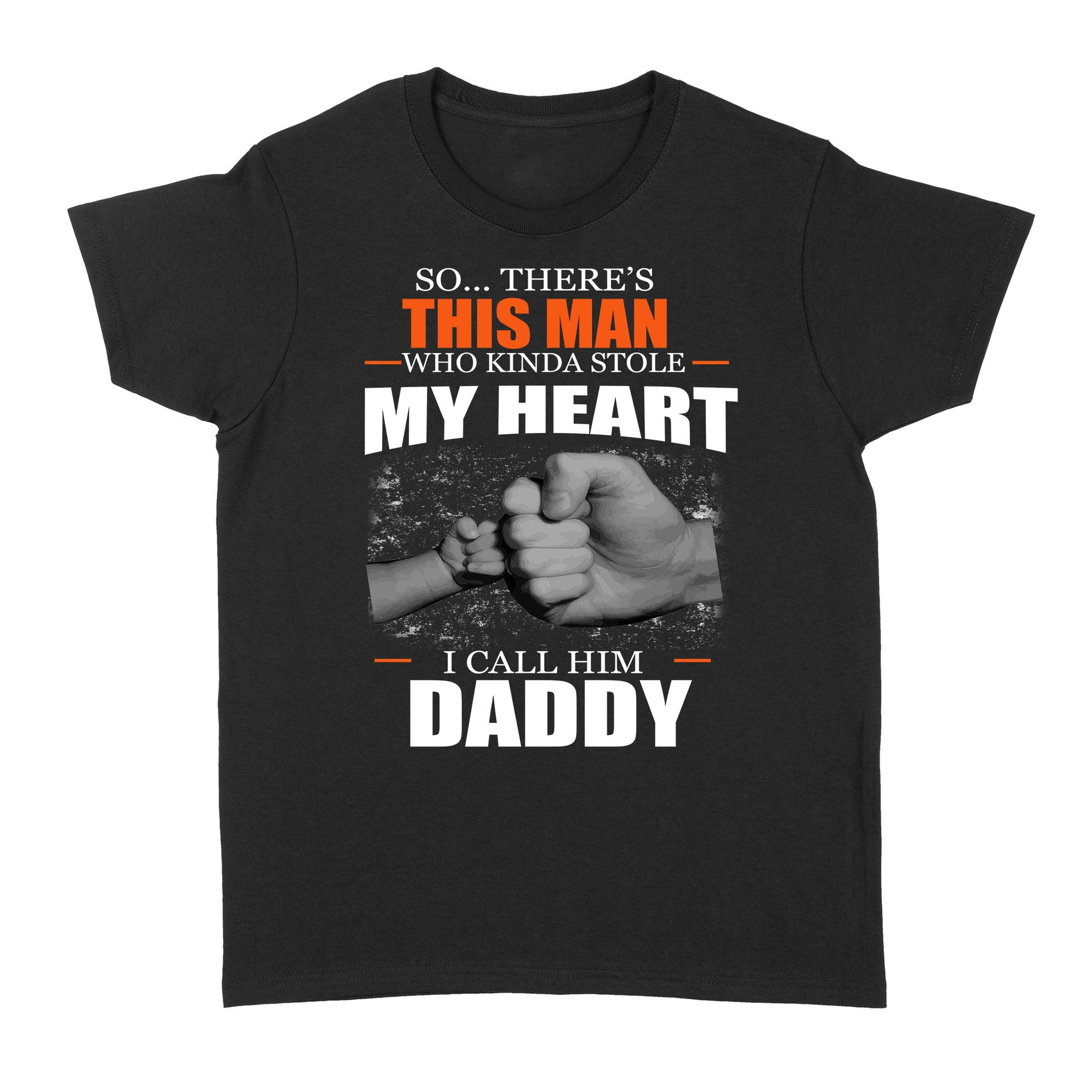 Gift Ideas for Daughter So There's This Man Who Kinda Stole My Heart I Call Him Daddy TL - Standard Women's T-shirt