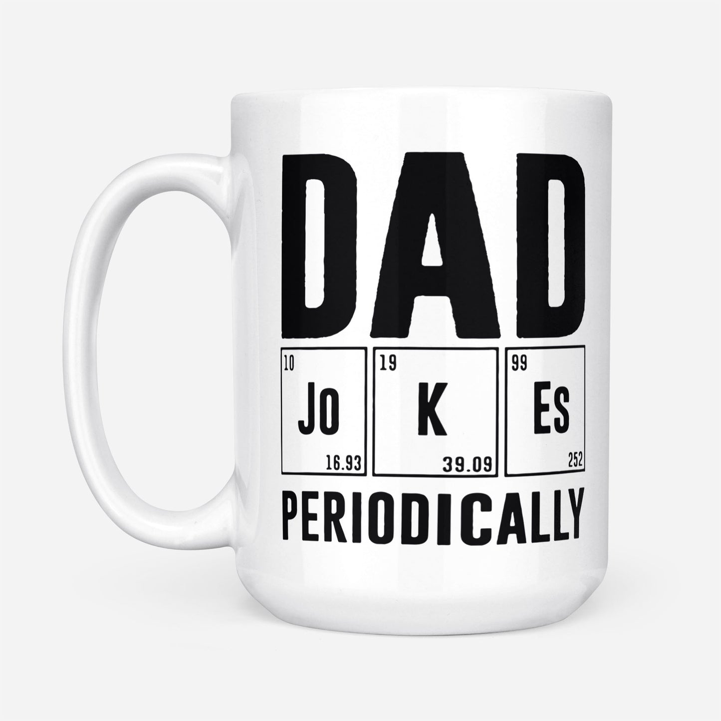 Dad JoKEs Periodically Funny Gift Ideas for Fathers Day Love Chemical DS White Mug